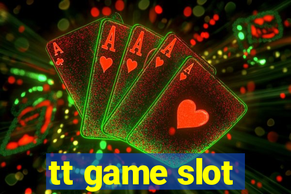 tt game slot